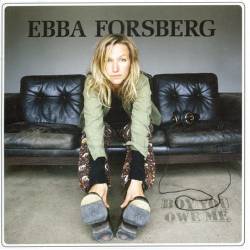 Ebba Forsberg : Boy You Owe Me